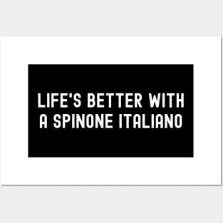 Life's Better with a Spinone Italiano Posters and Art